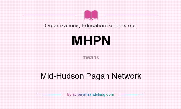 What does MHPN mean? It stands for Mid-Hudson Pagan Network