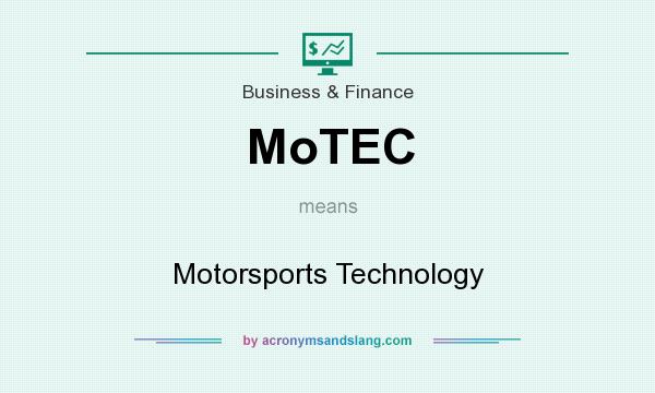 What does MoTEC mean? It stands for Motorsports Technology