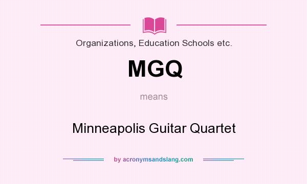 What does MGQ mean? It stands for Minneapolis Guitar Quartet
