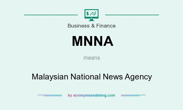 What does MNNA mean? It stands for Malaysian National News Agency