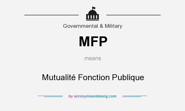What does MFP mean? It stands for Mutualité Fonction Publique