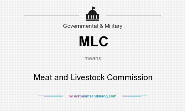 What does MLC mean? It stands for Meat and Livestock Commission
