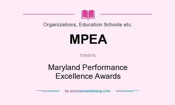 What does MPEA mean? It stands for Maryland Performance Excellence Awards