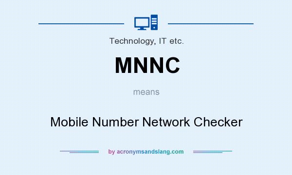 What does MNNC mean? It stands for Mobile Number Network Checker