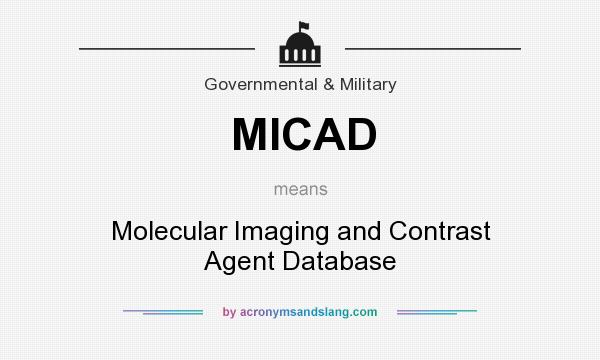 What does MICAD mean? It stands for Molecular Imaging and Contrast Agent Database