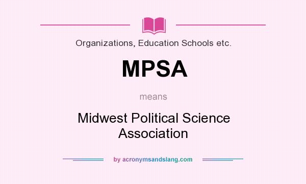 What does MPSA mean? It stands for Midwest Political Science Association