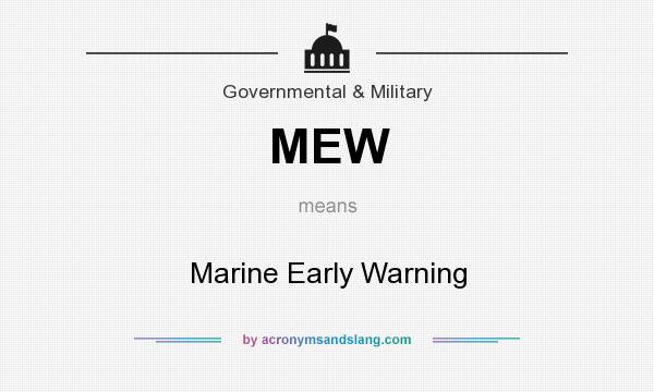 What does MEW mean? It stands for Marine Early Warning