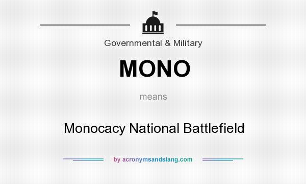 What does MONO mean? It stands for Monocacy National Battlefield