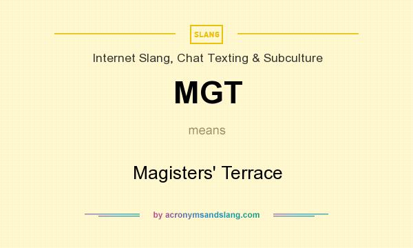 What does MGT mean? It stands for Magisters` Terrace