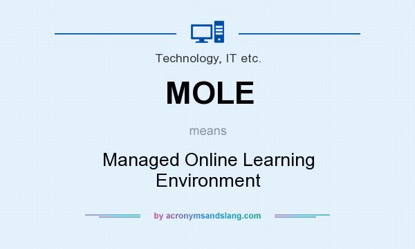 What does MOLE mean? It stands for Managed Online Learning Environment