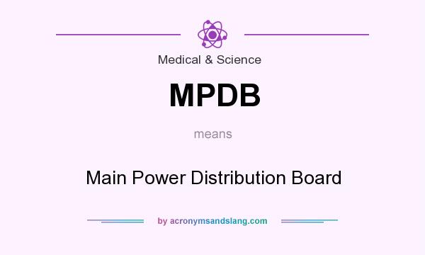 What does MPDB mean? It stands for Main Power Distribution Board