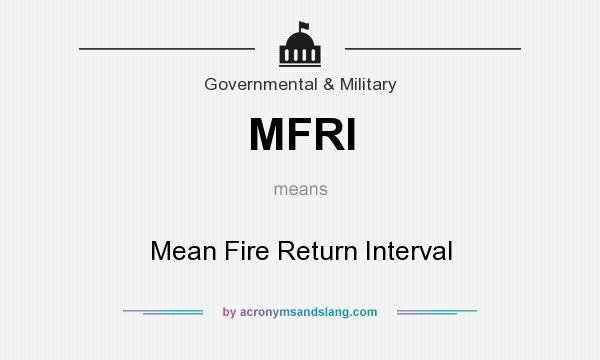 What does MFRI mean? It stands for Mean Fire Return Interval