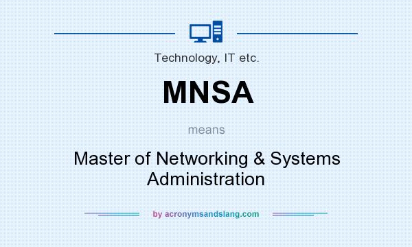What does MNSA mean? It stands for Master of Networking & Systems Administration