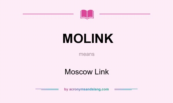 What does MOLINK mean? It stands for Moscow Link