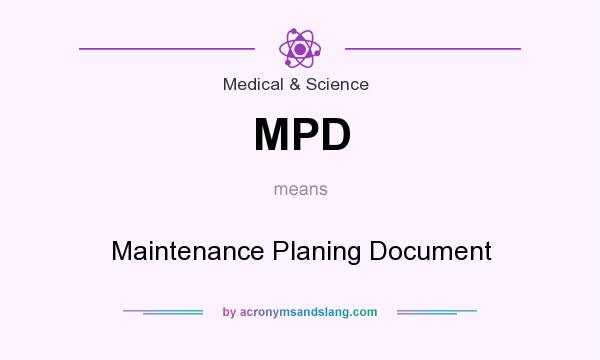 What does MPD mean? It stands for Maintenance Planing Document