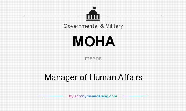 What does MOHA mean? It stands for Manager of Human Affairs