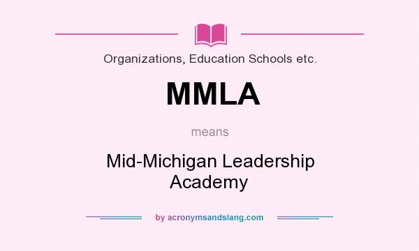 What does MMLA mean? It stands for Mid-Michigan Leadership Academy