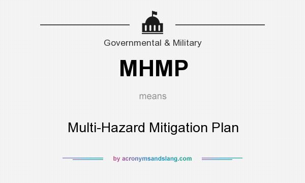 What does MHMP mean? It stands for Multi-Hazard Mitigation Plan