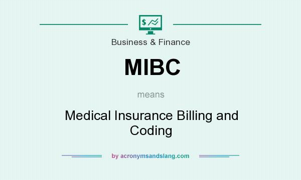 What does MIBC mean? It stands for Medical Insurance Billing and Coding