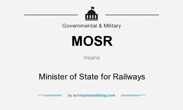 What does MOSR mean? It stands for Minister of State for Railways