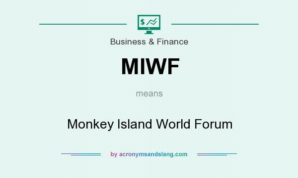 What does MIWF mean? It stands for Monkey Island World Forum