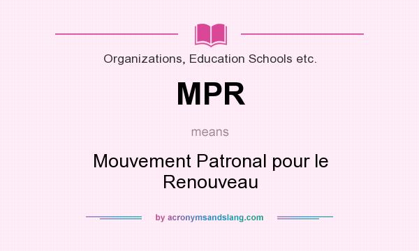 What does MPR mean? It stands for Mouvement Patronal pour le Renouveau