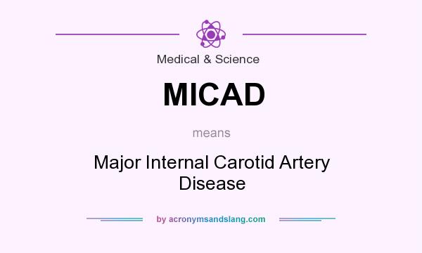What does MICAD mean? It stands for Major Internal Carotid Artery Disease