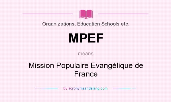 What does MPEF mean? It stands for Mission Populaire Evangélique de France