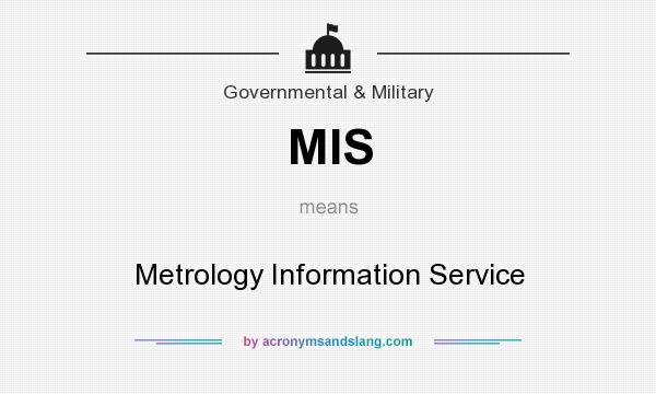 What does MIS mean? It stands for Metrology Information Service
