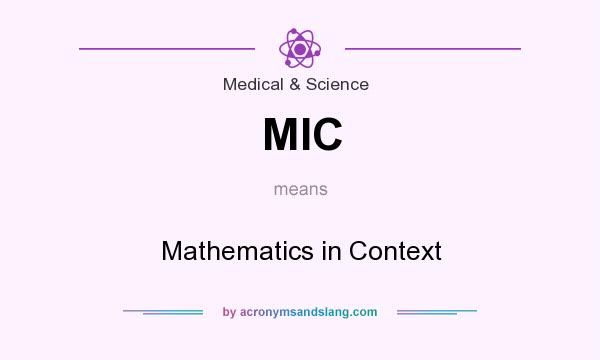 What does MIC mean? It stands for Mathematics in Context