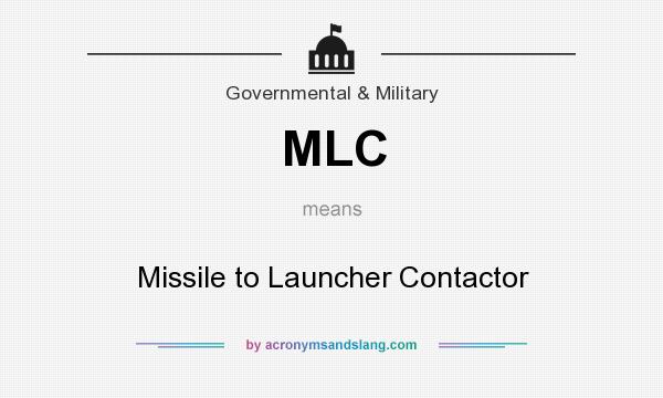 What does MLC mean? It stands for Missile to Launcher Contactor