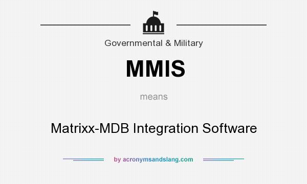 What does MMIS mean? It stands for Matrixx-MDB Integration Software