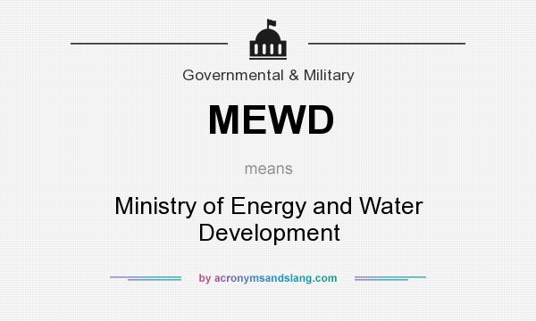 What does MEWD mean? It stands for Ministry of Energy and Water Development