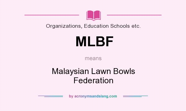 What does MLBF mean? It stands for Malaysian Lawn Bowls Federation