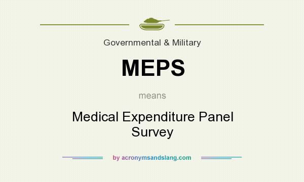 What does MEPS mean? It stands for Medical Expenditure Panel Survey