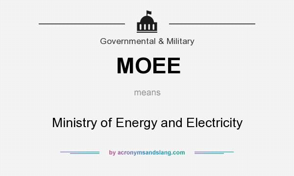 What does MOEE mean? It stands for Ministry of Energy and Electricity