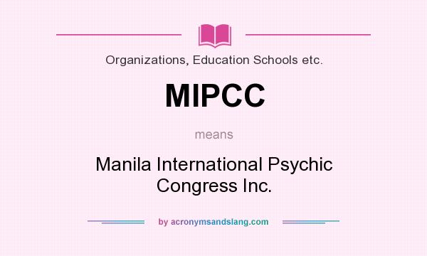 What does MIPCC mean? It stands for Manila International Psychic Congress Inc.