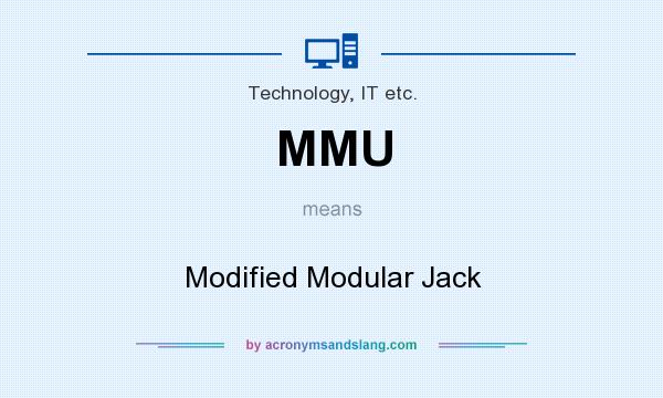 What does MMU mean? It stands for Modified Modular Jack