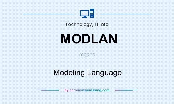 What does MODLAN mean? It stands for Modeling Language
