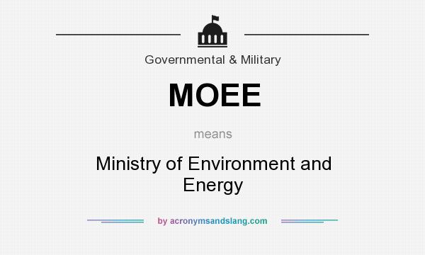 What does MOEE mean? It stands for Ministry of Environment and Energy
