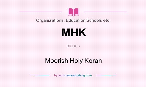 What does MHK mean? It stands for Moorish Holy Koran