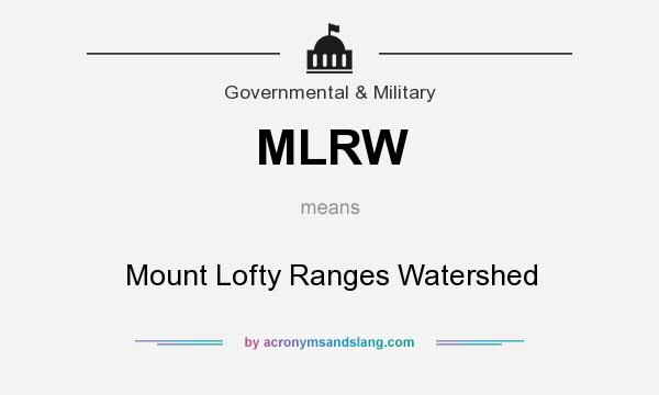 What does MLRW mean? It stands for Mount Lofty Ranges Watershed