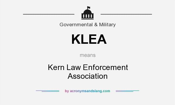 What does KLEA mean? It stands for Kern Law Enforcement Association
