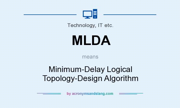 What does MLDA mean? It stands for Minimum-Delay Logical Topology-Design Algorithm