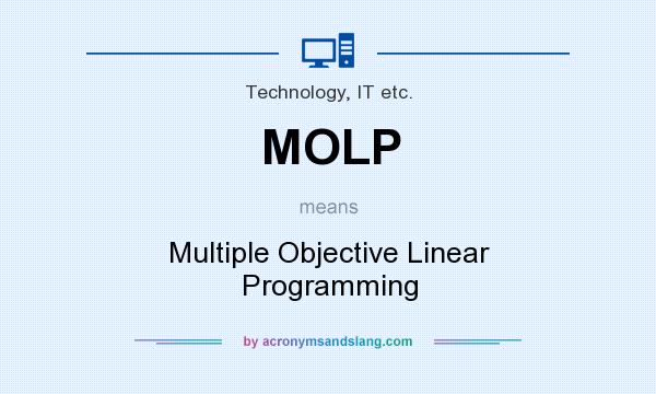 What does MOLP mean? It stands for Multiple Objective Linear Programming