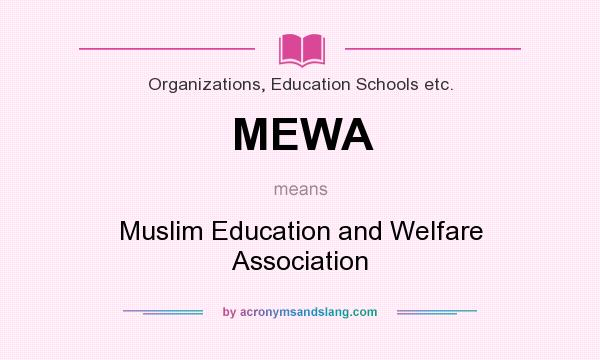 What does MEWA mean? It stands for Muslim Education and Welfare Association