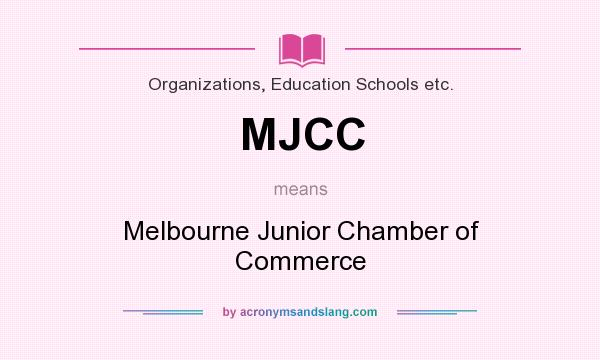What does MJCC mean? It stands for Melbourne Junior Chamber of Commerce