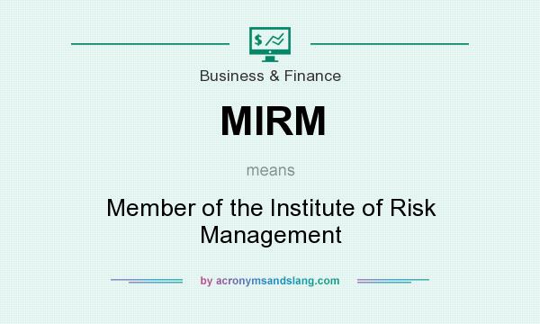 What does MIRM mean? It stands for Member of the Institute of Risk Management