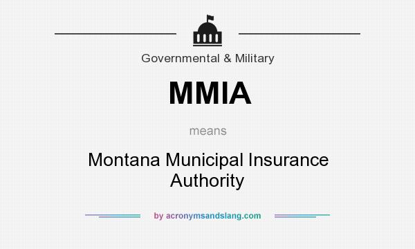 What does MMIA mean? It stands for Montana Municipal Insurance Authority