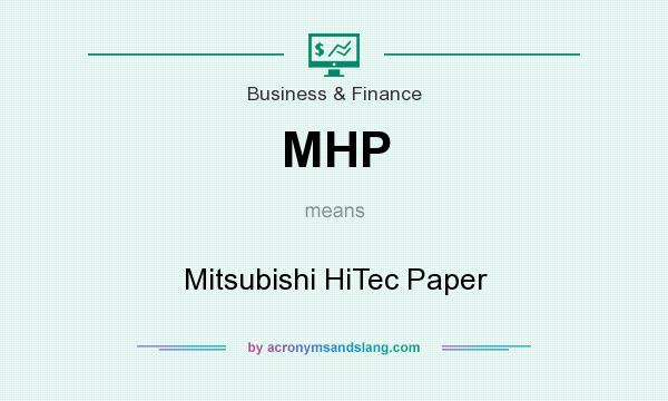 What does MHP mean? It stands for Mitsubishi HiTec Paper